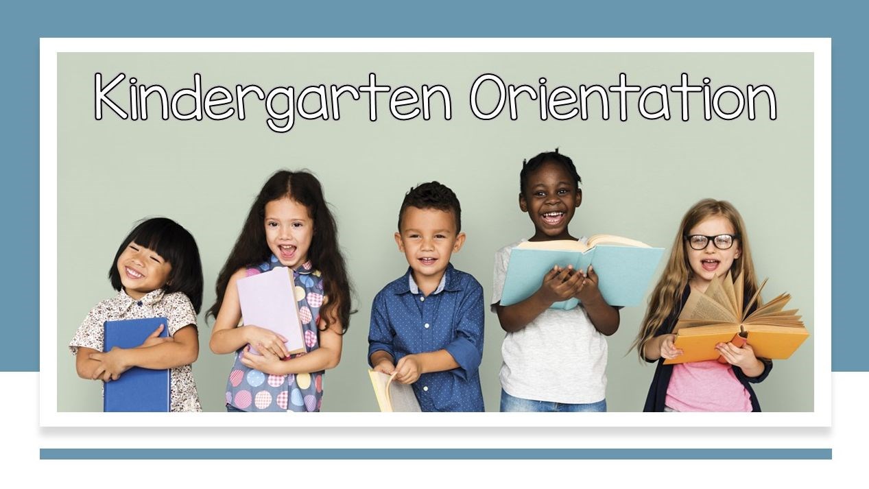Kindergarten Orientation May 6th